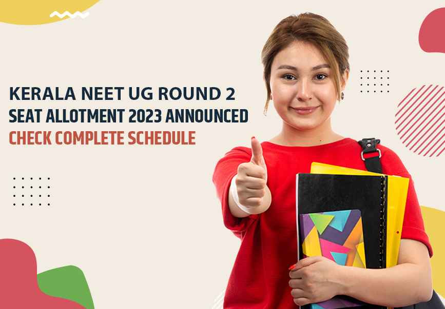 Kerala NEET UG Round 2 Seat Allotment 2023 Announced